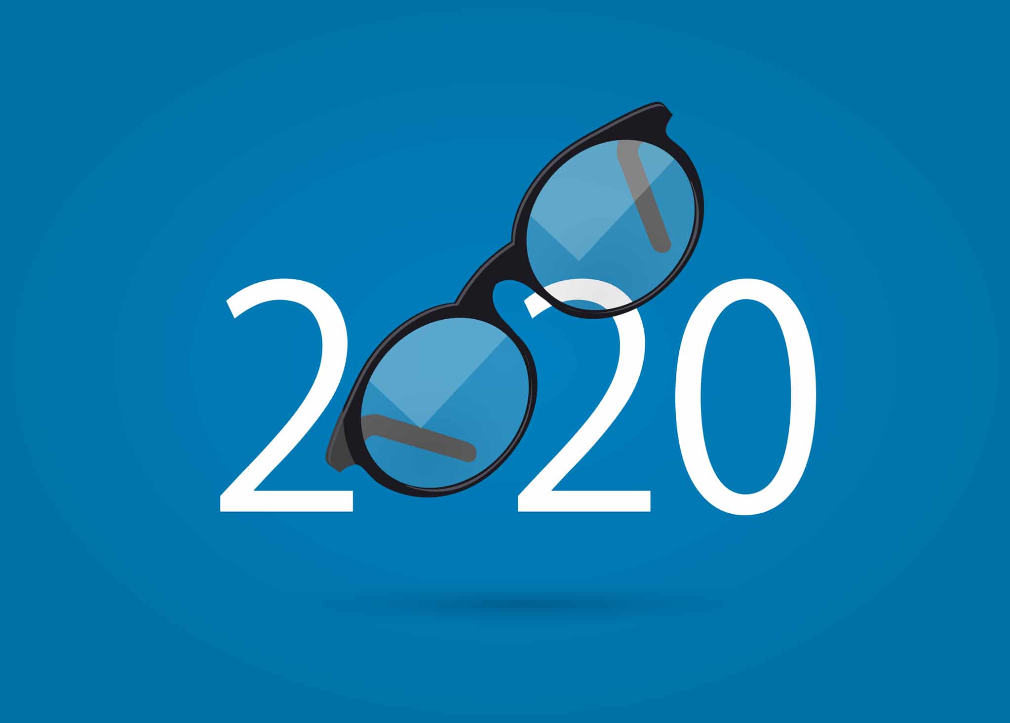 Have a 20/20 view in 2020