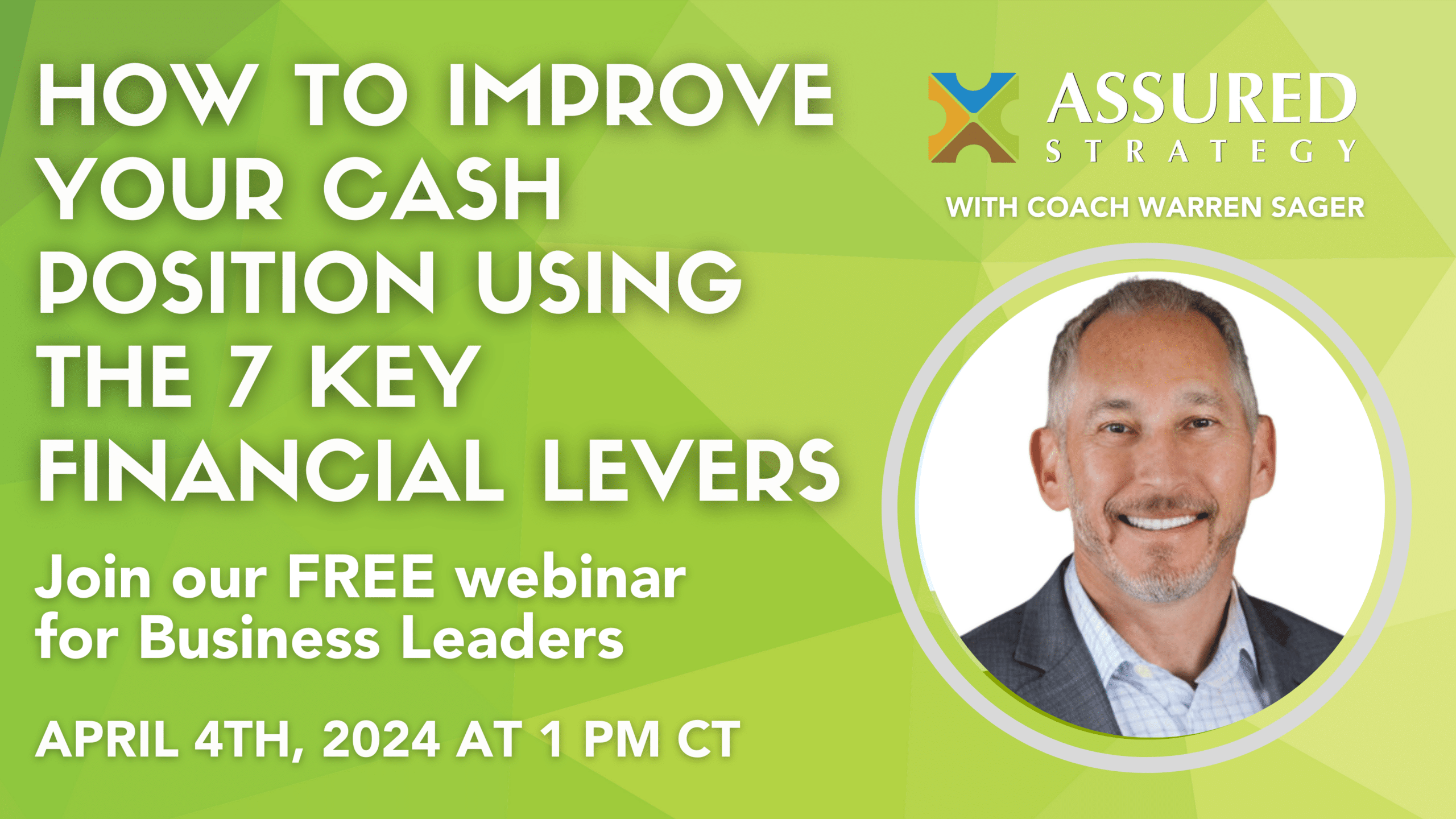 Free Webinar: Improve Your Cash Position Using the 7 Key Financial Levers – April 4th from 1-2pm CT
