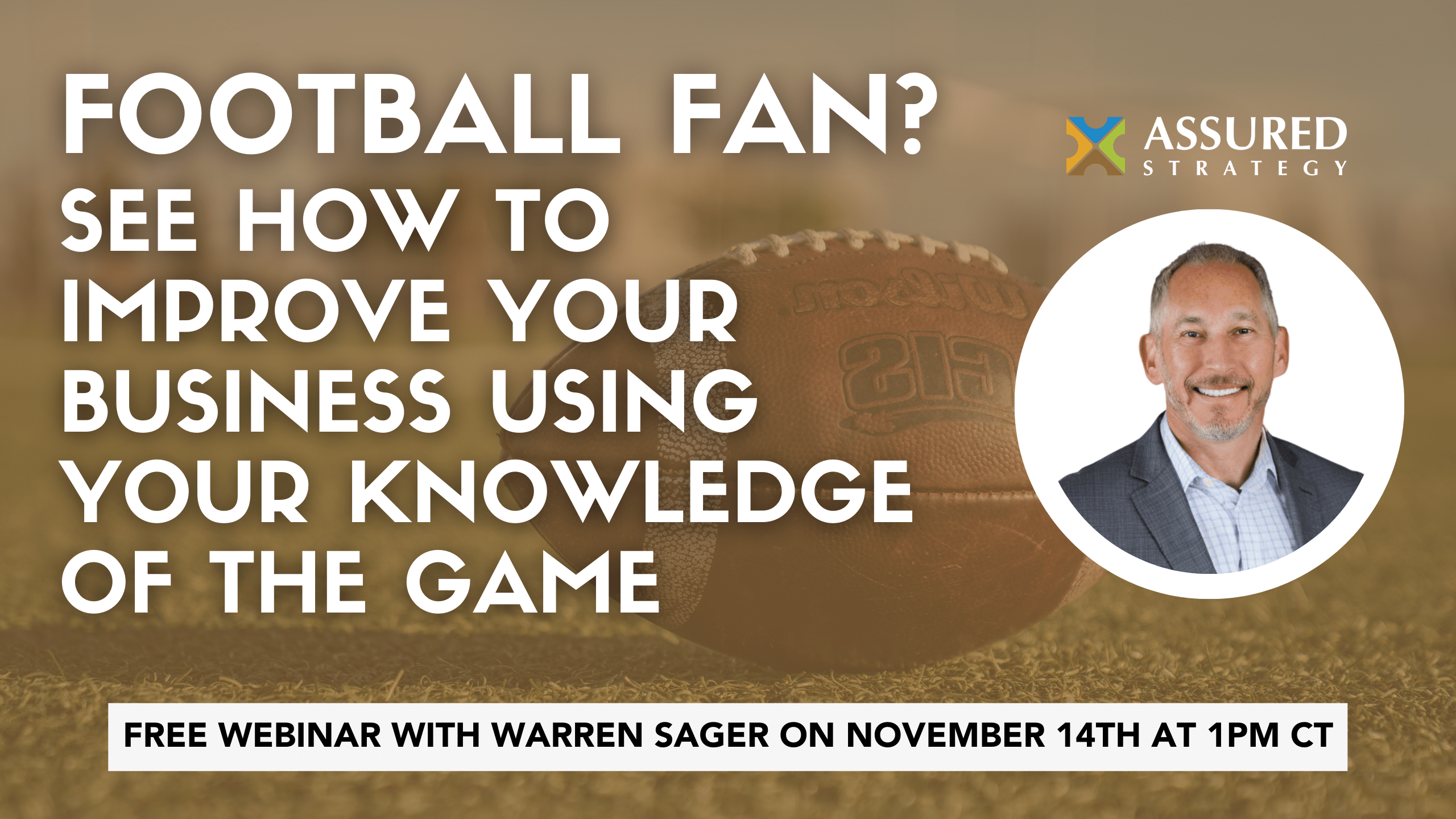 Free Webinar: 7 Ways Your Football Knowledge Can Increase Your Business Success – November 14th from 1-2pm CT