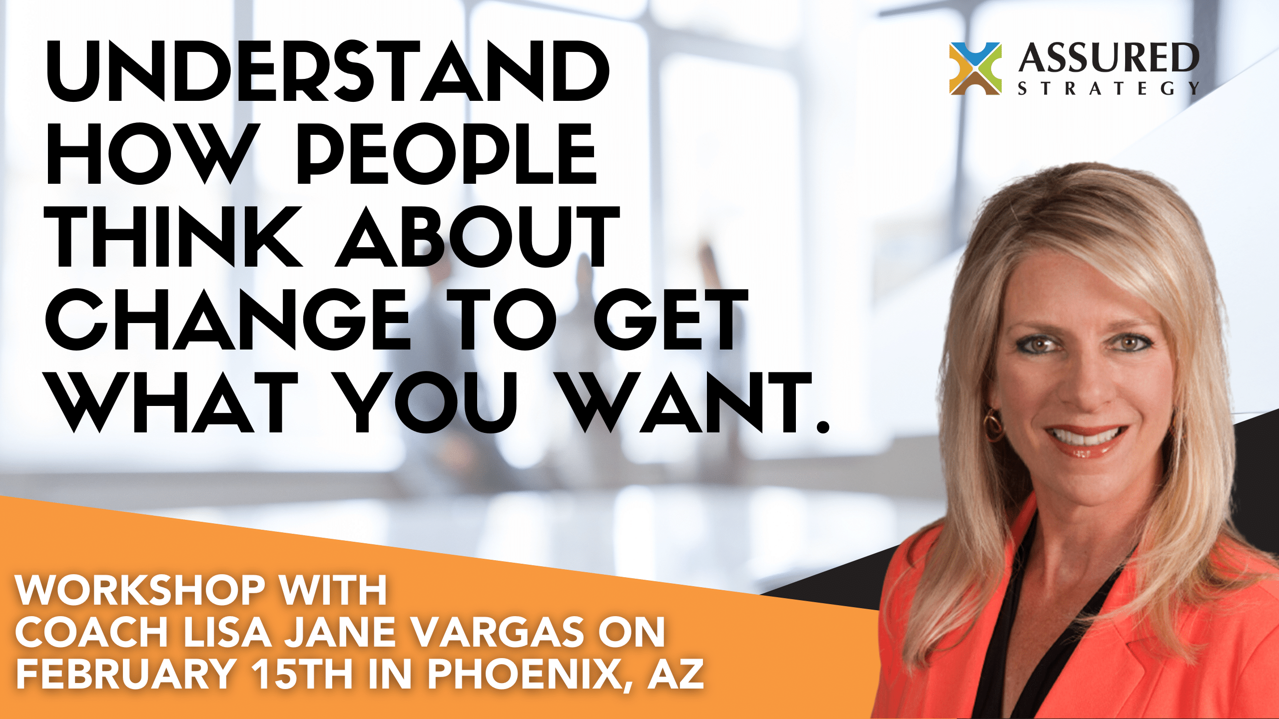 Want More For Your Company? Make Changes Easier Workshop – Phoenix