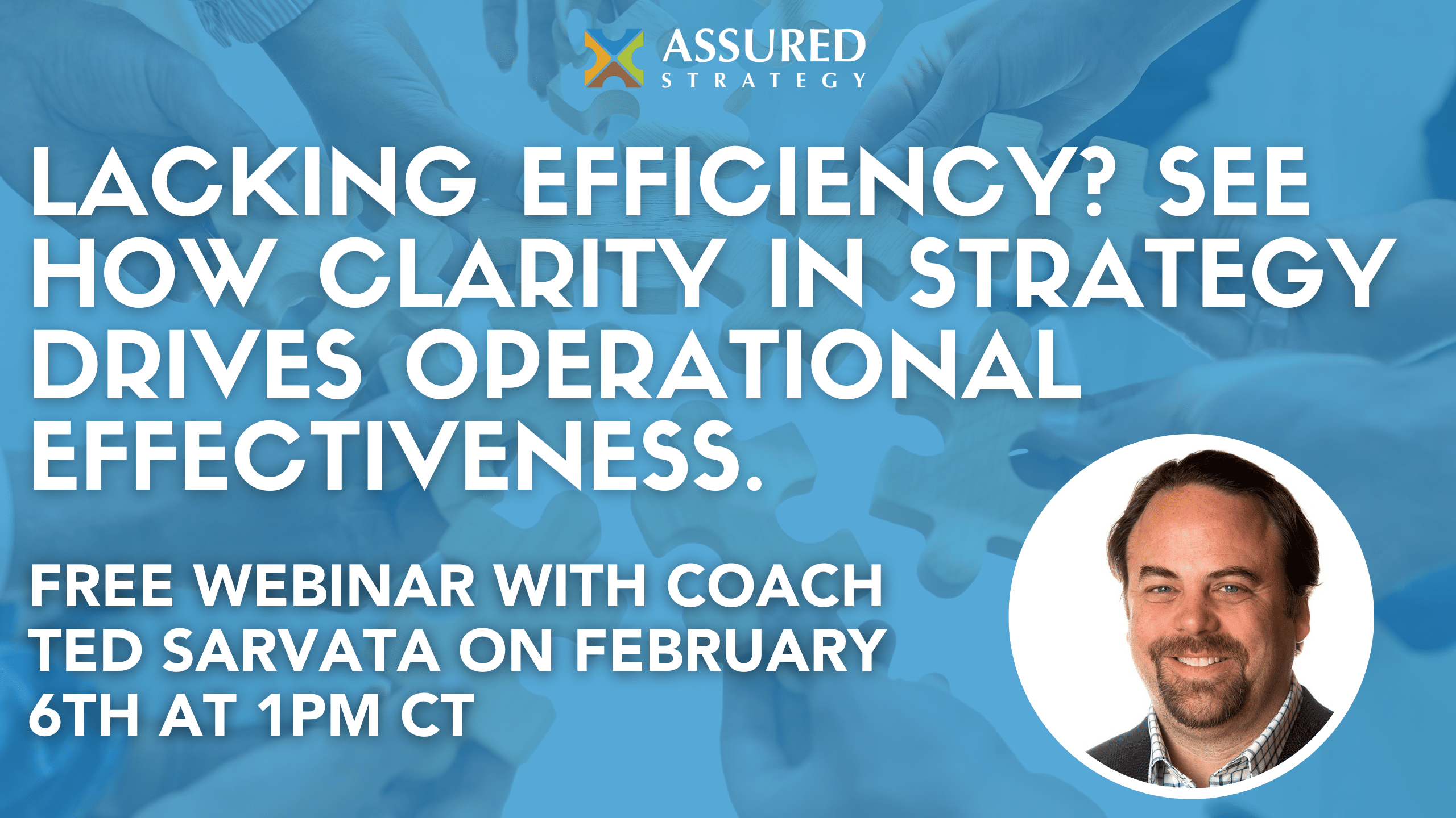 Free Webinar: Strategy and How It Relates to Operational Effectiveness – February 6th from 1-2pm CT